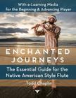 Enchanted Journeys: The Essential Guide for the Native American Style Flute Cover Image