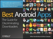Best Android Apps: The Guide for Discriminating Downloaders By Mike Hendrickson, Brian Sawyer Cover Image
