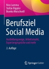 Berufsziel Social Media: Ausbildungswege, Arbeitsmarkt, Expertengespräche Und Mehr By Nico Lumma, Stefan Rippler, Branko Woischwill Cover Image