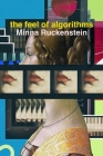 The Feel of Algorithms By Minna Ruckenstein Cover Image