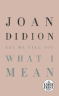 Let Me Tell You What I Mean By Joan Didion Cover Image