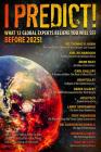 I Predict: What 12 Global Experts Believe You Will See Before 2025! Cover Image