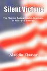 Silent Victims: The Plight of Arab & Muslim Americans in Post 9/11 America By Aladdin Elaasar Cover Image