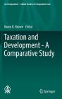 Taxation and Development - A Comparative Study (Ius Comparatum - Global Studies in Comparative Law #21) Cover Image