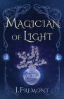 Magician of Light By J. Fremont Cover Image