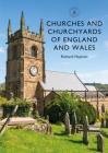 Churches and Churchyards of England and Wales (Shire Library) By Richard Hayman Cover Image