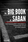 The Big Book Of Saban: The Philosophy, Strategy & Leadership Style of Nick Saban Cover Image