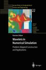 Wavelets in Numerical Simulation: Problem Adapted Construction and Applications (Lecture Notes in Computational Science and Engineering #22) By Karsten Urban Cover Image