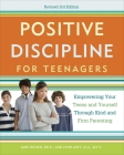 Positive Discipline for Teenagers, Revised 3rd Edition: Empowering Your Teens and Yourself Through Kind and Firm Parenting Cover Image