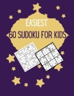 Easiest 60 Sudoku for Kids: Very Easy Sudoku Puzzles For Kids With Solutions Cover Image