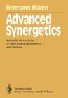 Advanced Synergetics: Instability Hierarchies of Self-Organizing Systems and Devices By Hermann Haken Cover Image