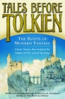 Tales Before Tolkien: The Roots of Modern Fantasy By Douglas A. Anderson, Ludwig Tieck, George MacDonald, E. Nesbit, Richard Garnett Cover Image