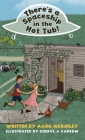 There's a Spaceship in the Hot Tub! By Marg McKinley Cover Image