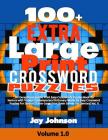 100+ Extra Large Print CROSSWORD Puzzles: An Exceptional Jumbo Print Easy Crosswords Puzzles Book for Seniors with Today's Contemporary Dictionary Wor By Jay Johnson Cover Image
