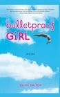 Bulletproof Girl: Stories By Quinn Dalton Cover Image