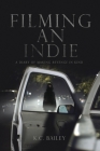 Filming An Indie: A Diary of Making Revenge In Kind By K. C. Bailey Cover Image