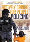 Actively Caring for People Policing: Building Positive Police/Citizen Relations By E. Scott Geller, Bobby Kipper Cover Image