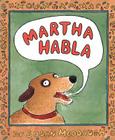 Martha Habla = Martha Speaks By Susan Meddaugh Cover Image