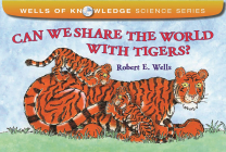 Can We Share the World with Tigers? (Wells of Knowledge Science Series) Cover Image