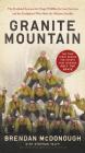 Granite Mountain: The Firsthand Account of a Tragic Wildfire, Its Lone Survivor, and the Firefighters Who Made the Ultimate Sacrifice By Brendan McDonough, Stephan Talty (With) Cover Image