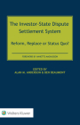 The Investor-State Dispute Settlement System: Reform, Replace or Status Quo? Cover Image