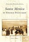 Santa Monica in Vintage Postcards (Postcard History) By Marlin L. Heckman Cover Image