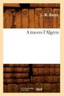A Travers l'Algérie (Histoire) Cover Image