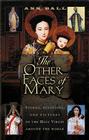 The Other Faces of Mary: Stories, Devotions, and Pictures of the Holy Virgin from Around the World By Ann Ball Cover Image