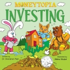 Moneytopia: Investing: Financial Literacy for Children By Shanshan Peer, Jelena Stupar (Illustrator), Brooke Vitale (Editor) Cover Image