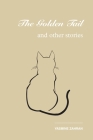 The Golden Tail: And Other Stories By Yasmine Zahran Cover Image