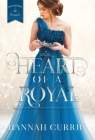 Heart of a Royal By Hannah Currie Cover Image