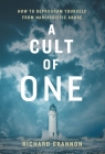 A Cult of One: How to Deprogram Yourself from Narcissistic Abuse Cover Image