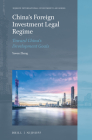 China's Foreign Investment Legal Regime: Toward China's Development Goals (Nijhoff International Investment Law #22) By Yawen Zheng Cover Image