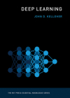Deep Learning (The MIT Press Essential Knowledge series) By John D. Kelleher Cover Image