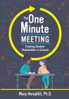 The One-Minute Meeting: Creating Student Stakeholders in Schools By Mary Hemphill Cover Image