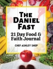 The Daniel Fast: 21 Day Food and Faith Journal Cover Image
