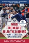 When the Braves Ruled the Diamond: Fourteen Flags over Atlanta Cover Image