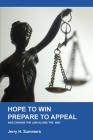 Hope to Win - Prepare to Loose: and change the law along the way By Jerry H. Summers Cover Image