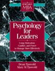 Psychology for Leaders: Using Motivation, Conflict, and Power to Manage More Effectively (Portable MBA #23) Cover Image