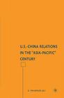 U.S.-China Relations in the Asia-Pacific Century By S. Ali Cover Image