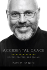 Accidental Grace: Poetry, Prayers, and Psalms Cover Image