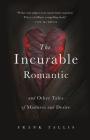 The Incurable Romantic: And Other Tales of Madness and Desire By Frank Tallis Cover Image