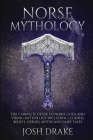 Norse Mythology: The Complete Guide to Norse Gods and Viking Mythology Including Legends, Beliefs, Heroes, Myths and Fairy Tales Cover Image