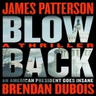 Blowback By James Patterson, Brendan DuBois, Erin Bennett (Read by) Cover Image