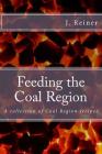 Feeding the Coal Region: A collection of Coal Region recipes By J. Reiner Cover Image