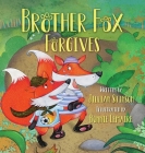 Brother Fox Forgives By Jillian Stinson, Bonnie Lemaire (Illustrator) Cover Image