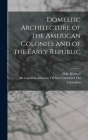 Domestic Architecture of the American Colonies and of the Early Republic By Fiske Kimball, Metropolitan Museum of Art (New York (Created by) Cover Image