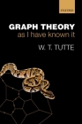 Graph Theory as I Have Known It By W. T. Tutte Cover Image