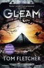 Gleam (The Factory Trilogy) By Tom Fletcher Cover Image