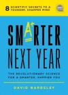 Smarter Next Year: The Revolutionary Science for a Smarter, Happier You (Ignite Reads) By David Bardsley Cover Image